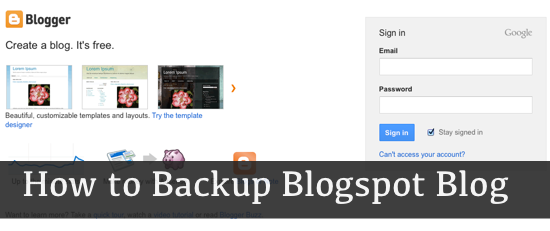 How to Backup Blogspot Blogger Blog Easily