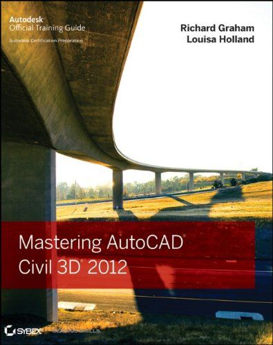 Mastering AutoCAD Civil 3D 2012 (Autodesk Official Training Guides)