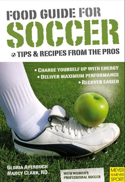 Food Guide for Soccer: Tips & Recipes from the Pros