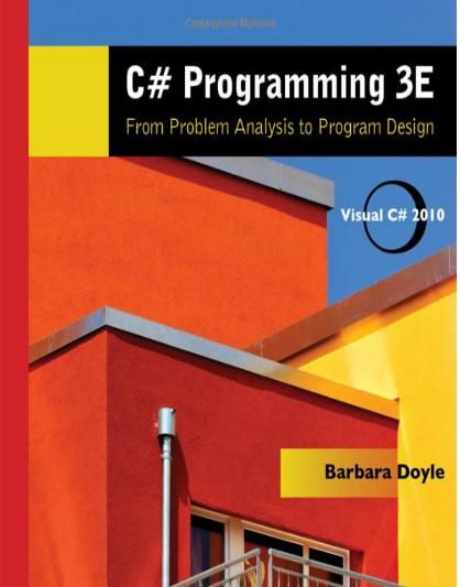 C# Programming: From Problem Analysis to Program Design, 3rd Edition