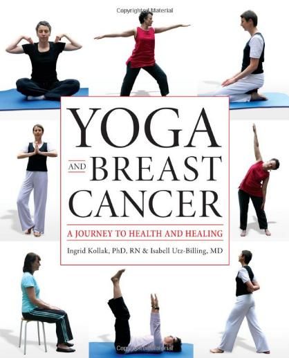 Yoga and Breast Cancer: A Journey to Health and Healing