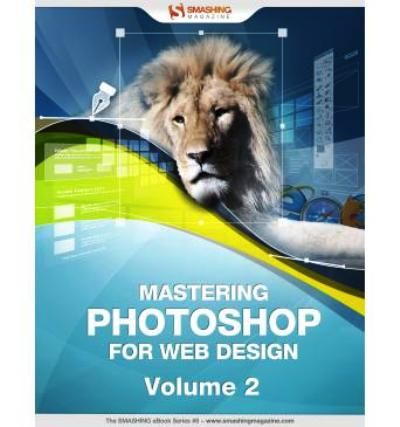 Mastering Photoshop for Web Design- Volume 2
