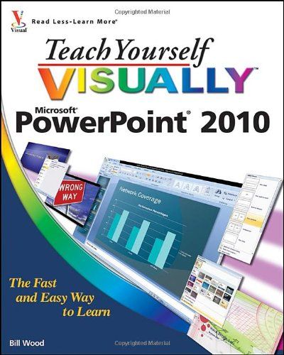 Teach Yourself Visually Microsoft PowerPoint 2010